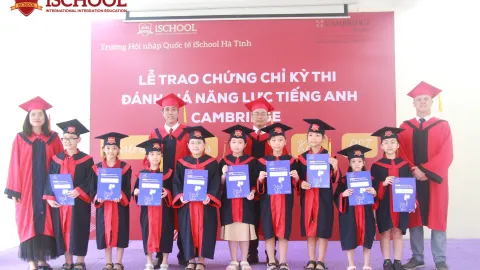 Hơn 200 học sinh iSchool Hà Tĩnh nhận chứng chỉ quốc tế Cambridge